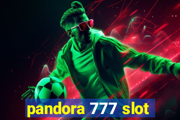 pandora 777 slot