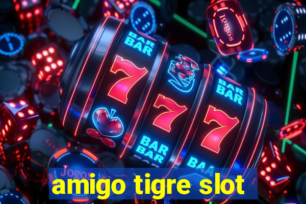 amigo tigre slot