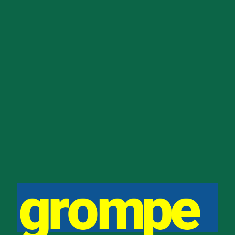 grompe