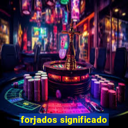 forjados significado