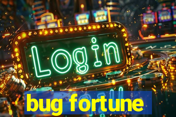 bug fortune