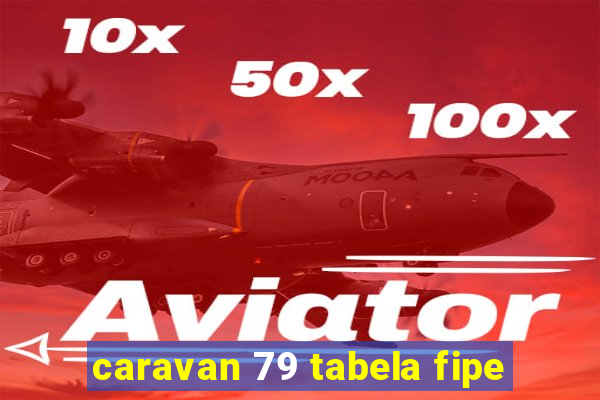 caravan 79 tabela fipe