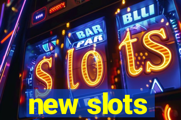 new slots