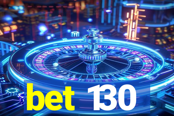 bet 130