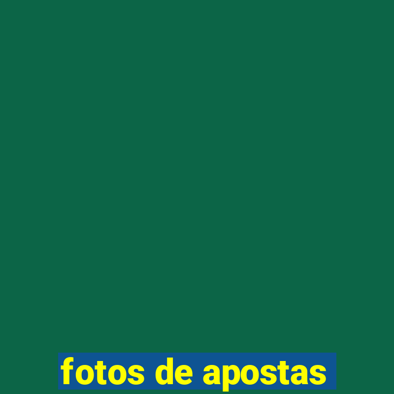 fotos de apostas