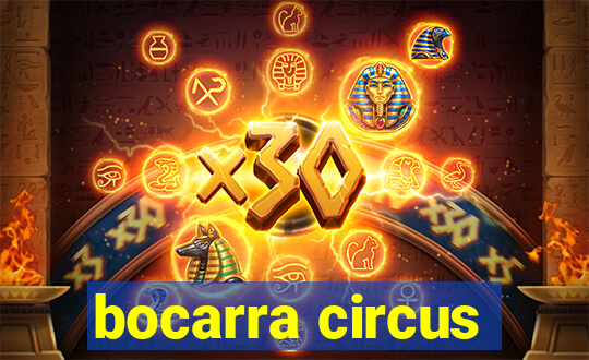 bocarra circus