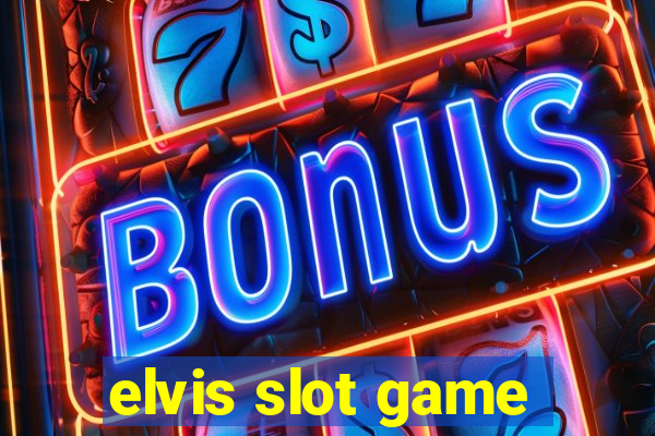 elvis slot game