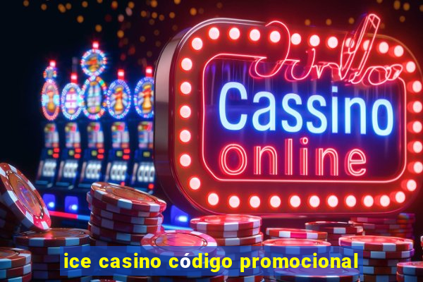 ice casino código promocional