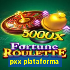 pxx plataforma