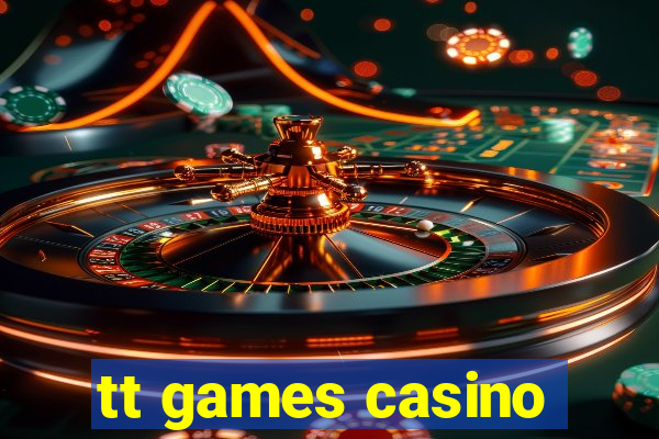 tt games casino