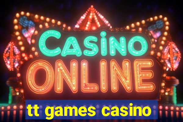 tt games casino