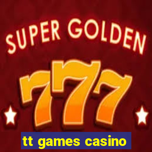 tt games casino