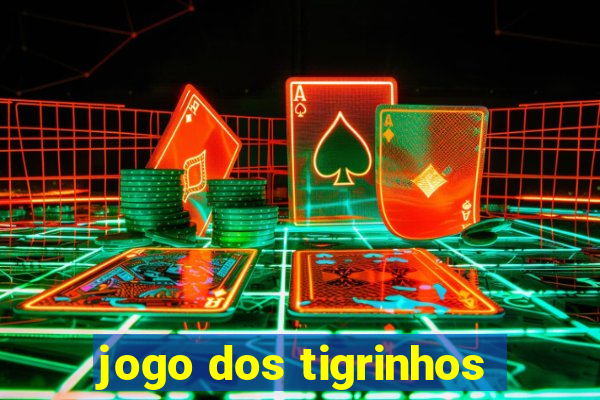 jogo dos tigrinhos