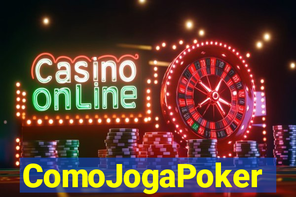 ComoJogaPoker