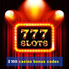 $100 casino bonus codes