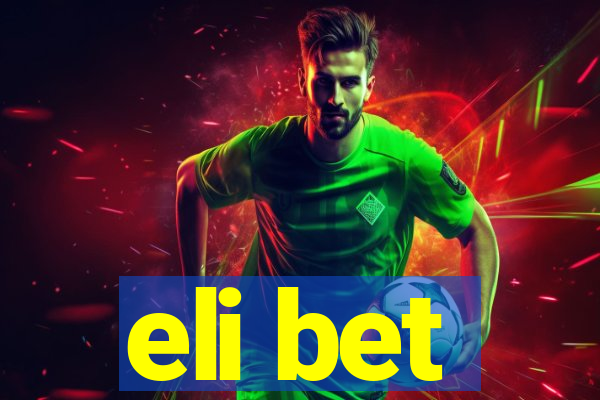 eli bet