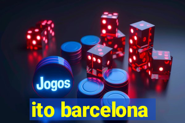 ito barcelona