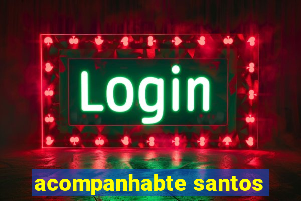 acompanhabte santos