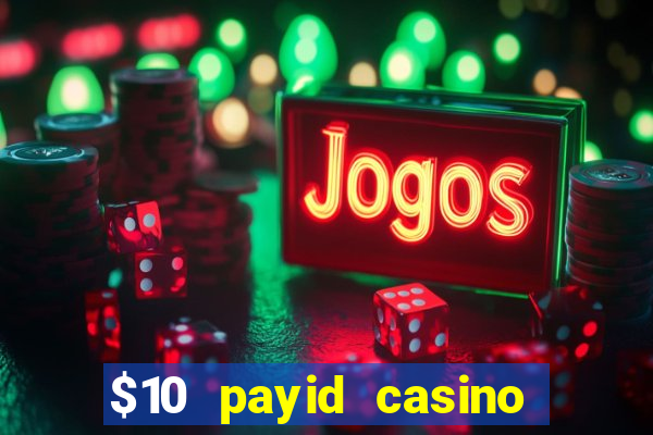 $10 payid casino no deposit bonus