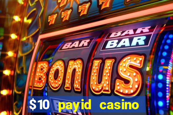 $10 payid casino no deposit bonus