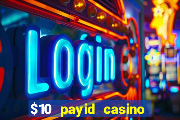 $10 payid casino no deposit bonus