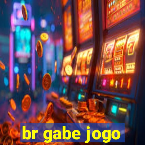 br gabe jogo