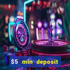 $5 min deposit online casinos