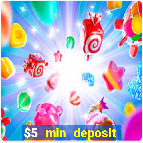 $5 min deposit online casinos