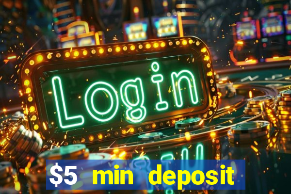 $5 min deposit online casinos