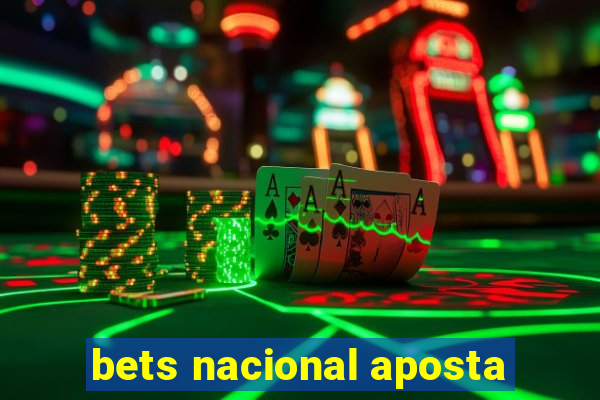 bets nacional aposta