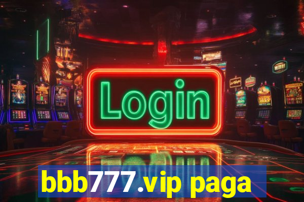 bbb777.vip paga