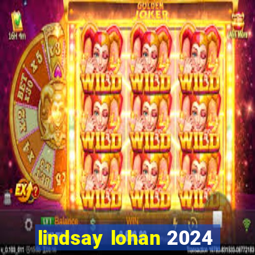 lindsay lohan 2024