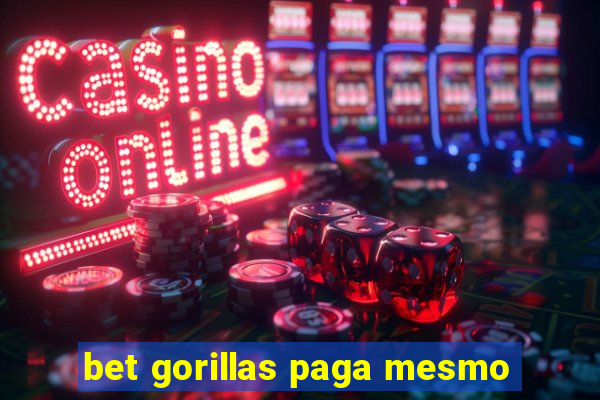 bet gorillas paga mesmo