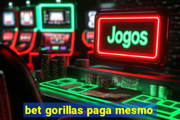 bet gorillas paga mesmo