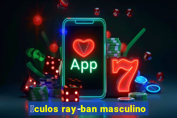 贸culos ray-ban masculino