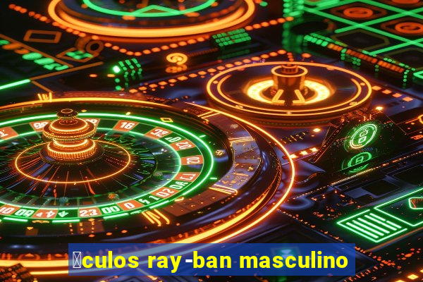 贸culos ray-ban masculino