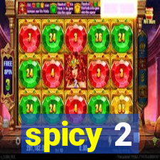 spicy 2