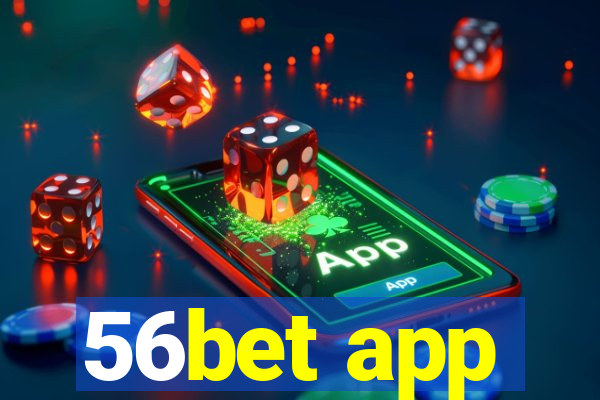 56bet app