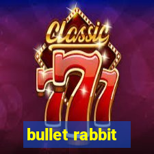 bullet rabbit