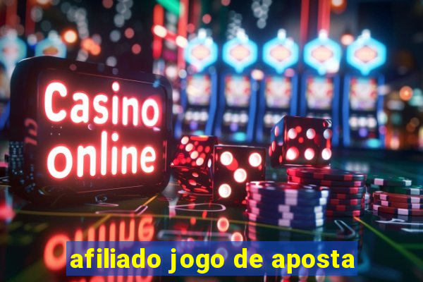 afiliado jogo de aposta