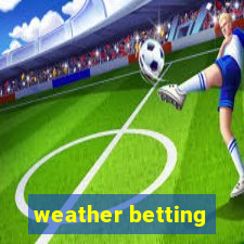 weather betting