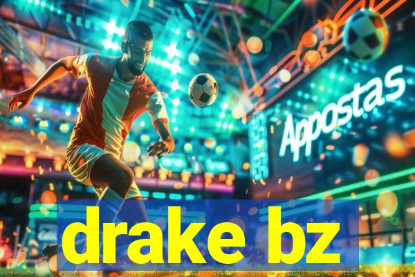 drake bz