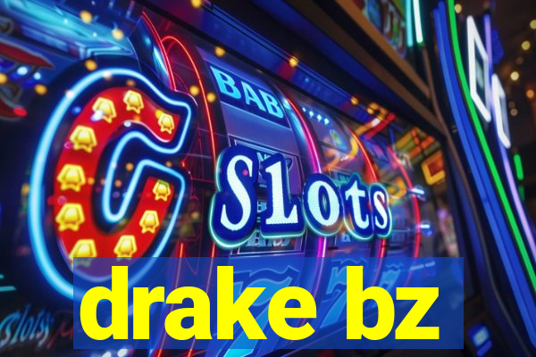 drake bz