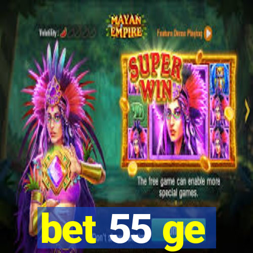 bet 55 ge