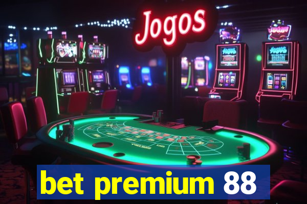 bet premium 88