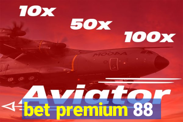 bet premium 88