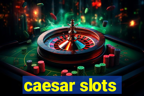 caesar slots