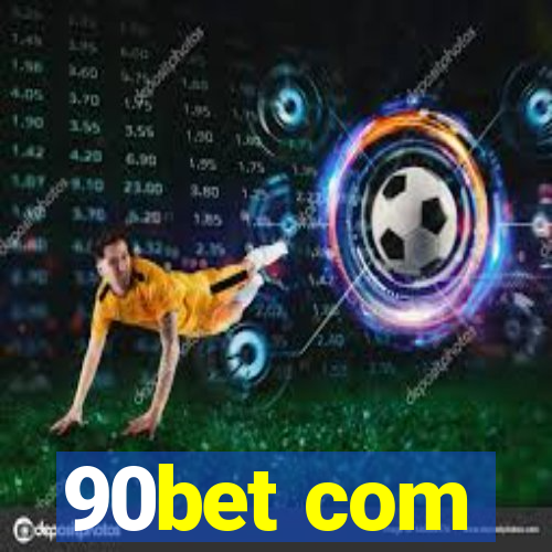 90bet com