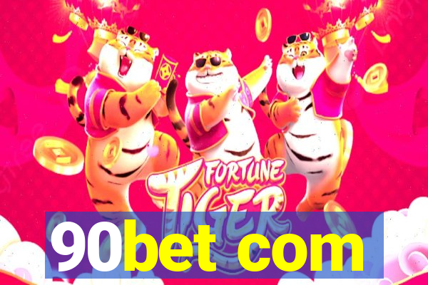 90bet com