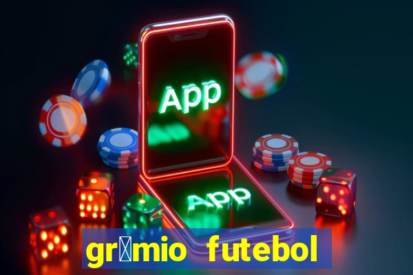 gr锚mio futebol play hd